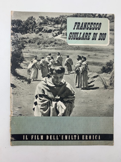 Francesco giullare di Dio di Roberto Rossellini. Il film dell'umiltà eroica (brochure promozionale)